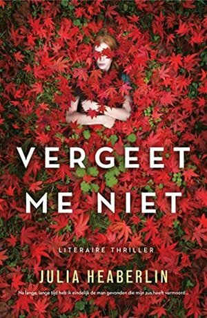 Vergeet me niet by Julia Heaberlin