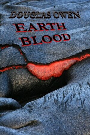 Earth Blood by Douglas Owen