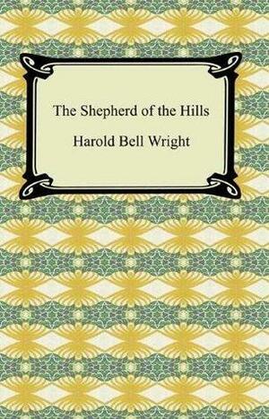 The Shepherd of the Hills with Biographical Introduction by Harold Bell Wright, Harold Bell Wright