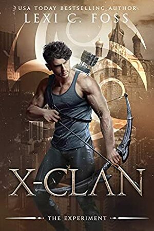 X-Clan: The Experiment by Lexi C. Foss
