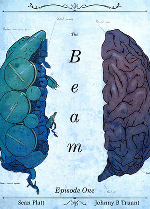 The Beam: Episode 1 by Sean Platt, Johnny B. Truant