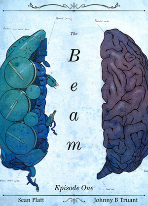 The Beam: Episode 1 by Johnny B. Truant, Sean Platt