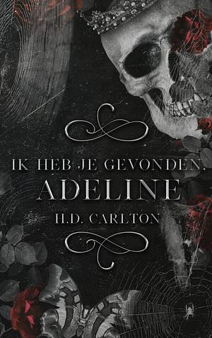 Ik heb je gevonden, Adeline by H.D. Carlton