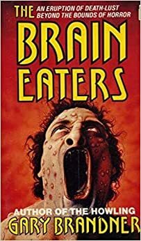 The Brain Eaters by Gary Brandner