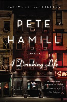 A Drinking Life: A Memoir by Pete Hamill