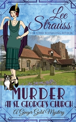 Murder at St. George's Church: a cozy historical 1920s mystery by Lee Strauss