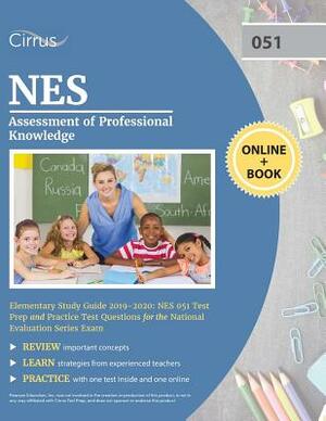 NES Assessment of Professional Knowledge Elementary Study Guide 2019-2020: NES 051 Test Prep and Practice Test Questions for the National Evaluation S by Cirrus Teacher Certification Exam Team