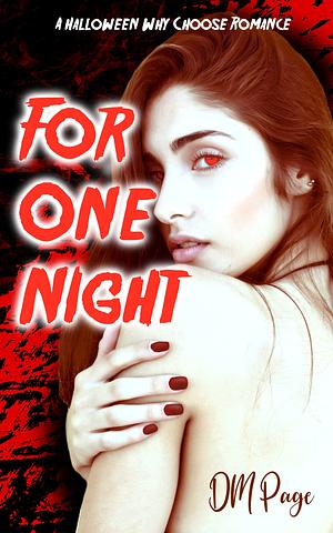 For One Night: A Halloween Why Choose Romance by D.M. Page