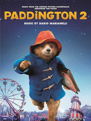 Paddington 2: Music from the Motion Picture Soundtrack Arranged for Piano by Dario Marianelli