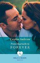 From Heartache To Forever by Caroline Anderson