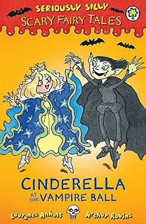 Cinderella at the Vampire Ball by Laurence Anholt