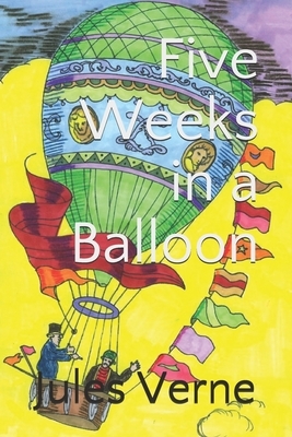 Five Weeks in a Balloon (Official Edition) by Jules Verne