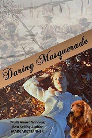 Daring Masquerade: WW1 Romance by Margaret Tanner