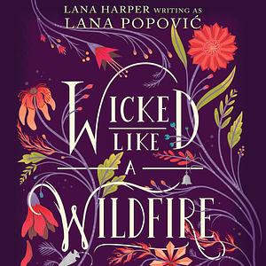 Wicked Like a Wildfire by Lana Harper, Lana Popović