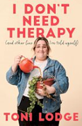 I Don't Need Therapy: (and other lies I've told myself)