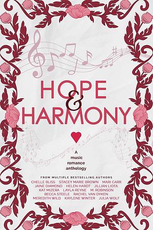 Hope & Harmony by Rachel Van Dyken, Chelle Bliss, Meredith Wild, Mari Carr, Jillian Liota, Helen Hardt, Kaylene Winter, Stacey Marie Brown, Jaine Diamond, M. Robinson, Julia Wolf, Layla Reyne, Becca Steele, Kat Mizera