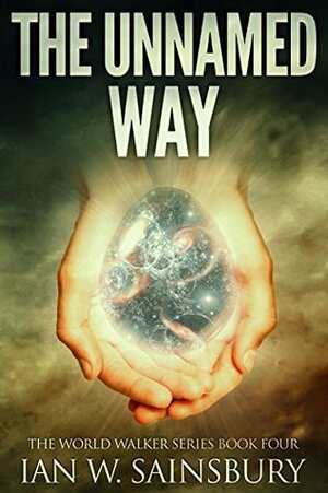 The Unnamed Way by Ian W. Sainsbury
