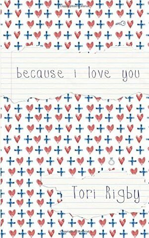 Because I Love You by Tori Rigby