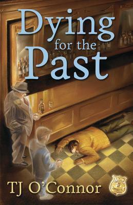 Dying for the Past by Tj O'Connor