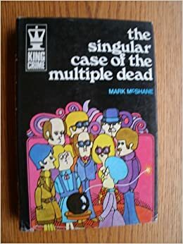 The Singular Case of the Multiple Dead by Mark McShane