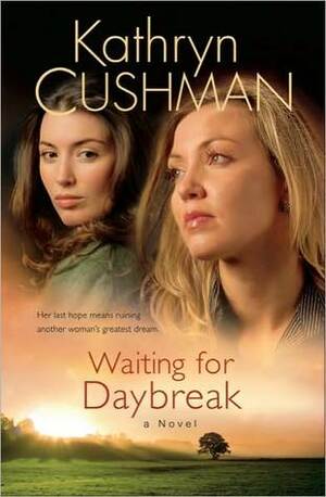 Waiting for Daybreak by Kathryn Cushman