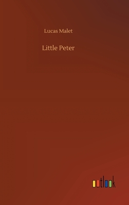 Little Peter by Lucas Malet
