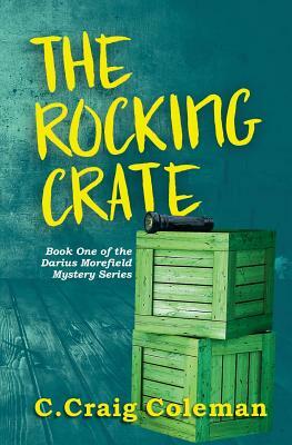 The Rocking Crate: Murder/Mystery/Ghost Story by C. Craig Coleman