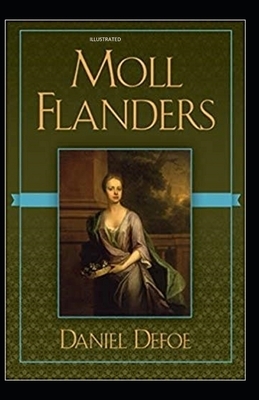 Moll Flanders Illustrated by Daniel Defoe