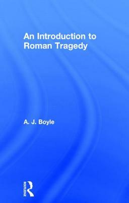 Roman Tragedy by Anthony J. Boyle