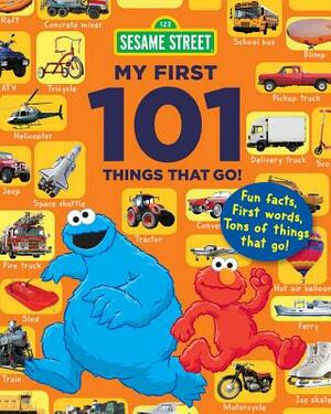 Sesame Street My First 101 Things That Go by Sky Pony Press