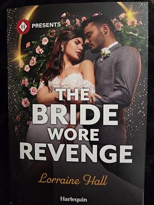 The Bride Wore Revenge by Lorraine Hall