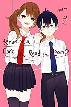 Kuzumi-kun, Can't You Read the Room?, Vol. 8 by Mosco