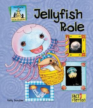 Jellyfish Role by Kelly Doudna