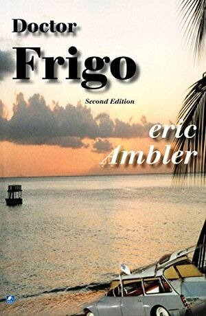 Dr. Frigo by Eric Ambler