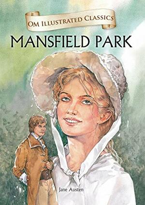 Mansfield Park: Om Illustrated Classics by Jane Austen