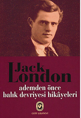 Ademden Önce - Balık Devriyesi Hikayeleri by Jack London