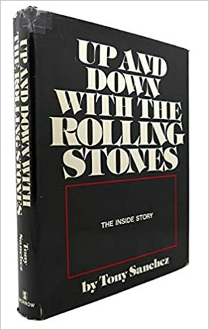 Up And Down With The Rolling Stones by Tony Sanchez