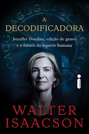 A Decodificadora by Walter Isaacson