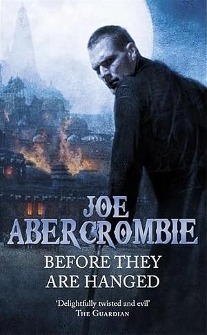 Before They Are Hanged by Joe Abercrombie