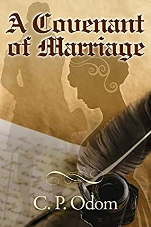 A Covenant of Marriage: A Pride & Prejudice Variation by C.P. Odom, Ellen Pickels, Debbie Styne