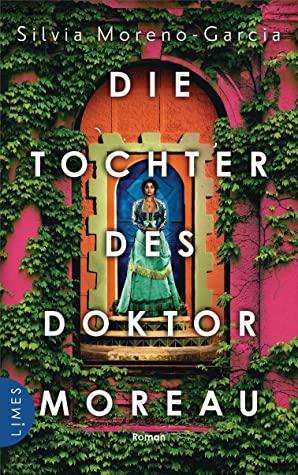 Die Tochter des Doktor Moreau by Silvia Moreno-Garcia