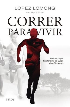 Correr para vivir by Lopez Lomong