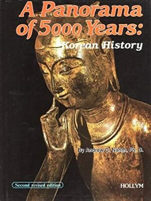 Panorama of 5000 Years: Korean History by Andrew C. Nahm