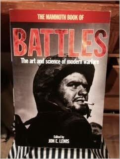 Mammoth Book Of Battles: The Art And Science Of Modern Warfare by Jon E. Lewis