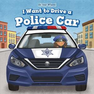 I Want to Drive a Police Car by Henry Abbot