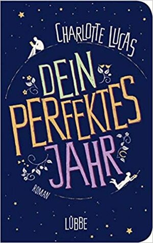 Dein perfektes Jahr by Charlotte Lucas, Wiebke Lorenz