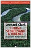 I fiumi scendevano a Oriente by Leonard Clark