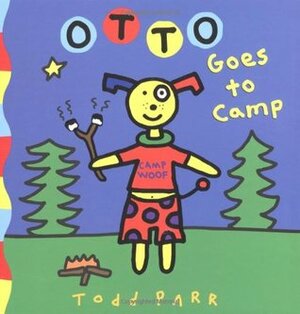 Otto Goes to Camp by Todd Parr