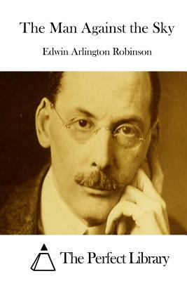 The Man Against the Sky by Edwin Arlington Robinson