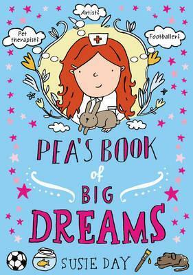 Pea's Book of Big Dreams by Susie Day